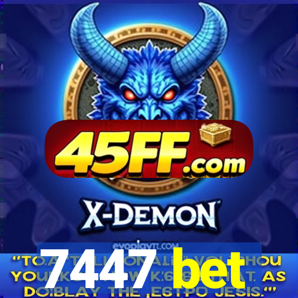 7447 bet